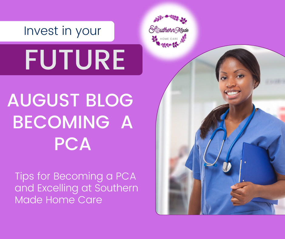 Tips for Becoming a PCA and Excelling at Southern Made Home Care